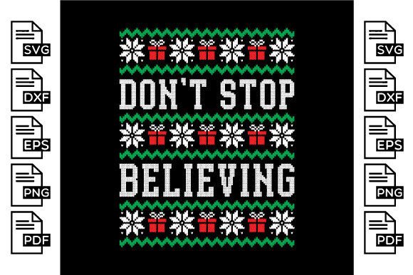 Don t Stop Believing Ugly Sweater for Crafts and Content